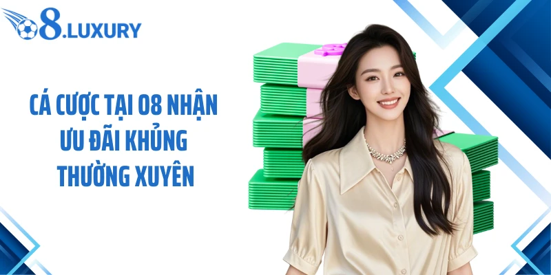 Trang Chủ 69 Cá cược tại O8 nhận ưu đãi khủng thường xuyên