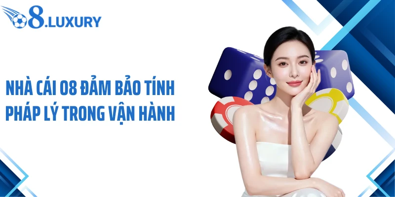 Trang Chủ 66 Nhà cái O8 đảm bảo tính pháp lý trong vận hành